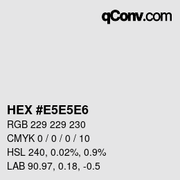 Color code: HEX #E5E5E6 | qconv.com