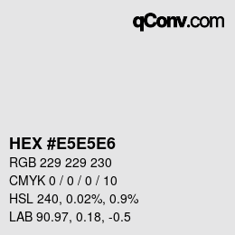 Código de color: HEX #E5E5E6 | qconv.com