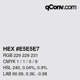 Color code: HEX #E5E5E7 | qconv.com