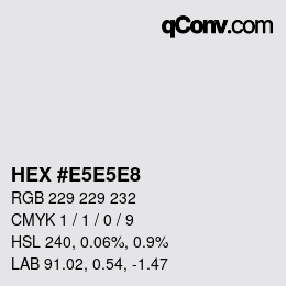 Color code: HEX #E5E5E8 | qconv.com