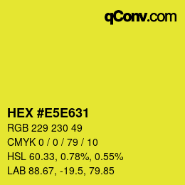 Color code: HEX #E5E631 | qconv.com