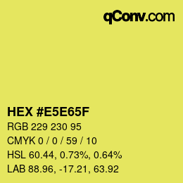 Color code: HEX #E5E65F | qconv.com