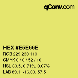 Color code: HEX #E5E66E | qconv.com