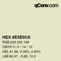 Farbcode: HEX #E5E6C6 | qconv.com