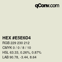 Farbcode: HEX #E5E6D4 | qconv.com