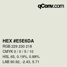 Color code: HEX #E5E6DA | qconv.com