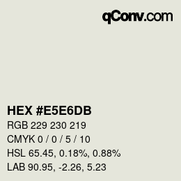 Farbcode: HEX #E5E6DB | qconv.com