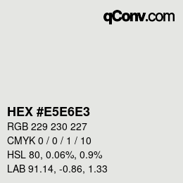 Color code: HEX #E5E6E3 | qconv.com