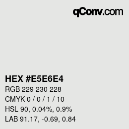 Farbcode: HEX #E5E6E4 | qconv.com