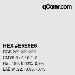 Farbcode: HEX #E5E6E6 | qconv.com