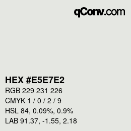 Farbcode: HEX #E5E7E2 | qconv.com