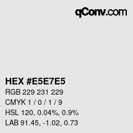 Color code: HEX #E5E7E5 | qconv.com