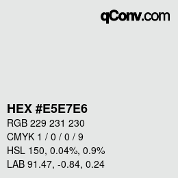 Farbcode: HEX #E5E7E6 | qconv.com