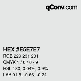 Code couleur: HEX #E5E7E7 | qconv.com