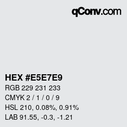 Color code: HEX #E5E7E9 | qconv.com