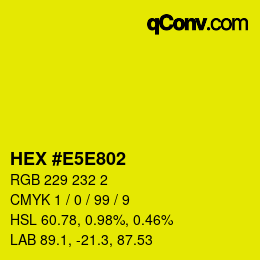 Color code: HEX #E5E802 | qconv.com
