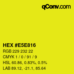 Color code: HEX #E5E816 | qconv.com