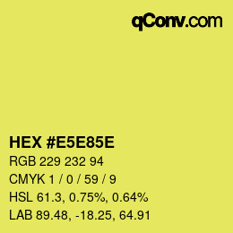 Color code: HEX #E5E85E | qconv.com