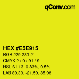 Color code: HEX #E5E915 | qconv.com