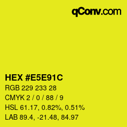 颜色代码: HEX #E5E91C | qconv.com