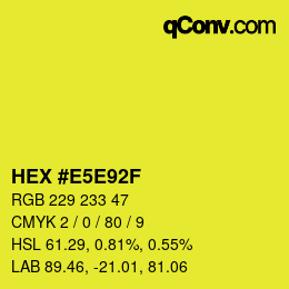 Color code: HEX #E5E92F | qconv.com