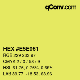 Color code: HEX #E5E961 | qconv.com