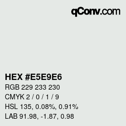 Color code: HEX #E5E9E6 | qconv.com