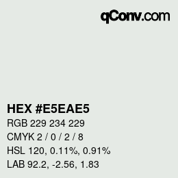 Farbcode: HEX #E5EAE5 | qconv.com