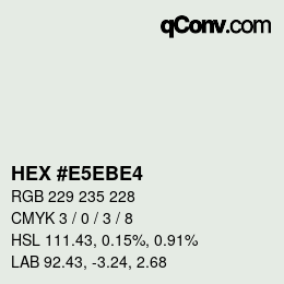 Color code: HEX #E5EBE4 | qconv.com