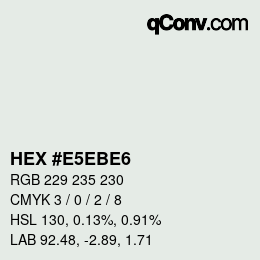 Color code: HEX #E5EBE6 | qconv.com