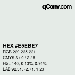 Color code: HEX #E5EBE7 | qconv.com