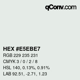 カラーコード: HEX #E5EBE7 | qconv.com