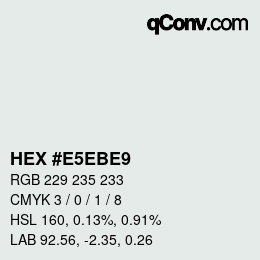 カラーコード: HEX #E5EBE9 | qconv.com