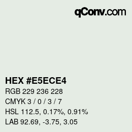 Color code: HEX #E5ECE4 | qconv.com