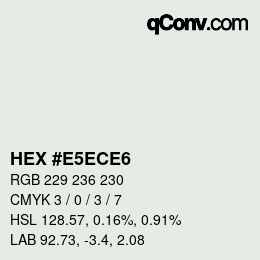 カラーコード: HEX #E5ECE6 | qconv.com