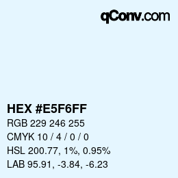 カラーコード: HEX #E5F6FF | qconv.com