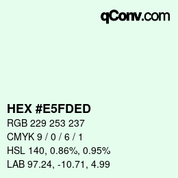 カラーコード: HEX #E5FDED | qconv.com