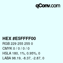 カラーコード: HEX #E5FFFF00 | qconv.com