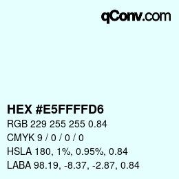 Código de color: HEX #E5FFFFD6 | qconv.com
