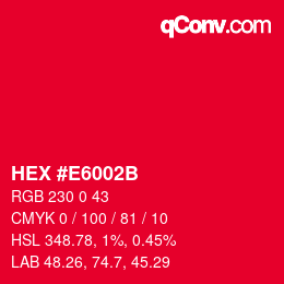 颜色代码: HEX #E6002B | qconv.com