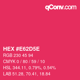 カラーコード: HEX #E62D5E | qconv.com