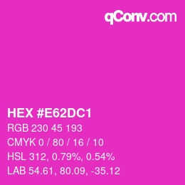 カラーコード: HEX #E62DC1 | qconv.com