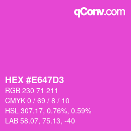 カラーコード: HEX #E647D3 | qconv.com