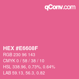 颜色代码: HEX #E6608F | qconv.com
