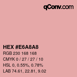 Color code: HEX #E6A8A8 | qconv.com