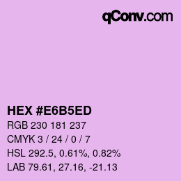 カラーコード: HEX #E6B5ED | qconv.com