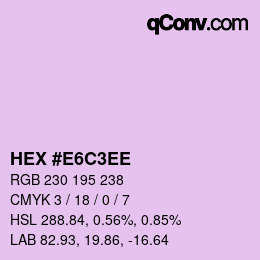 カラーコード: HEX #E6C3EE | qconv.com
