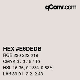 颜色代码: HEX #E6DEDB | qconv.com