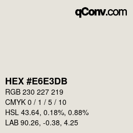 颜色代码: HEX #E6E3DB | qconv.com