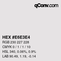 Color code: HEX #E6E3E4 | qconv.com